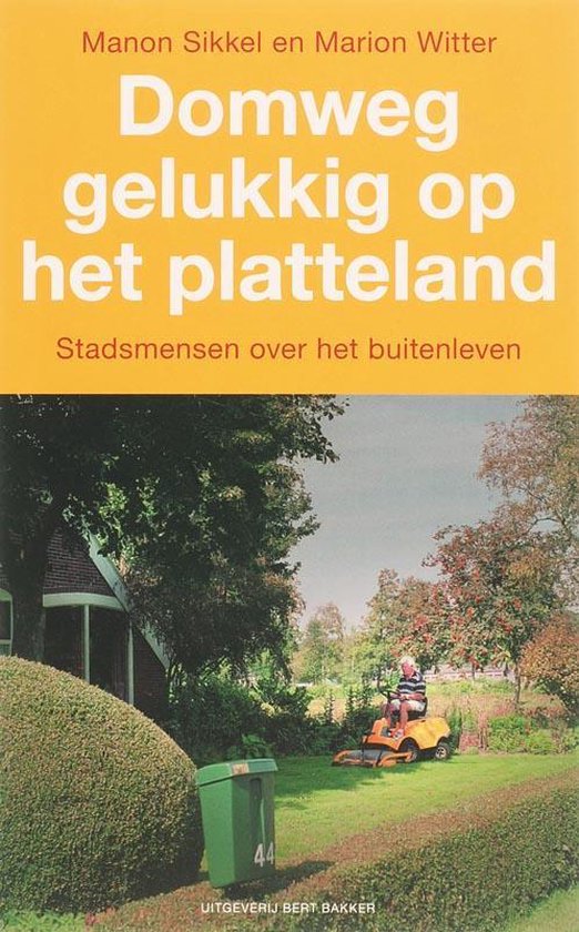 Cover van het boek 'Domweg gelukkig, op het platteland' van Marion Witter en Manon Sikkel