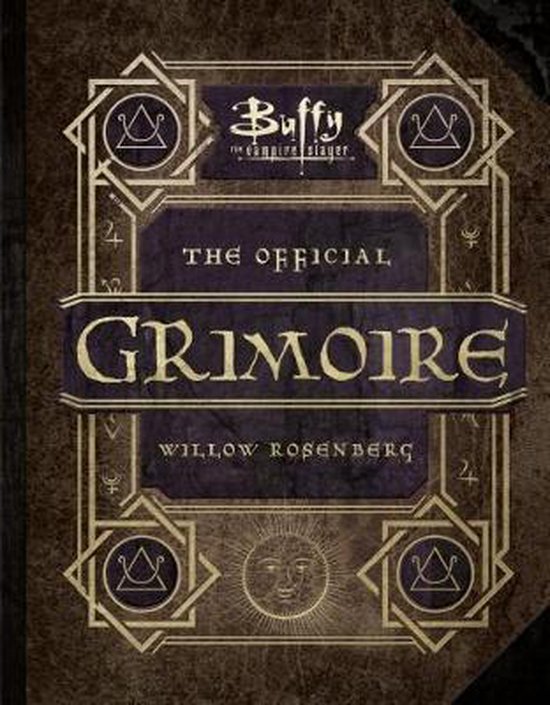 Buffy the Vampire Slayer - The Official Grimoire Willow Rose ... - cover