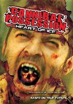 Cannibal Possession: Heart Of Ice