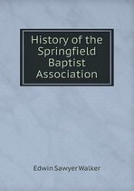 History of the Springfield Baptist Association