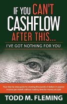 I've Got Nothing for You- If You Can't Cashflow After This