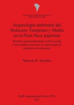 Arqueologia ambiental del Holoceno Temprano y Medio en la Puna Seca argentina