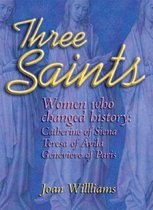 Three Saints: Women Who Changed History