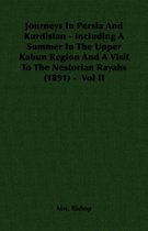 Journeys In Persia And Kurdistan - Including A Summer In The Upper Kabun Region And A Visit To The Nestorian Rayahs (1891) - Vol II