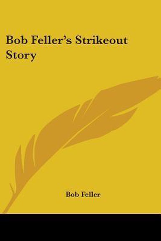 Bob Feller's Strikeout Story - cover