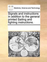 Signals and Instructions in Addition to the General Printed Sailing and Fighting Instructions.