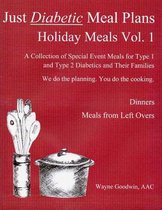 Just Diabetic Meal Plans, Holiday Meals, Vol 1