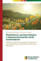 Resiliencia socioecologica e desenvolvimento local sustentavel