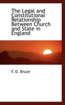 The Legal and Constitutional Relationship Between Church and State in England