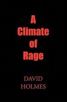A Climate of Rage