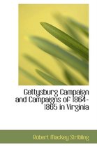 Gettysburg Campaign and Campaigns of 1864-1865 in Virginia