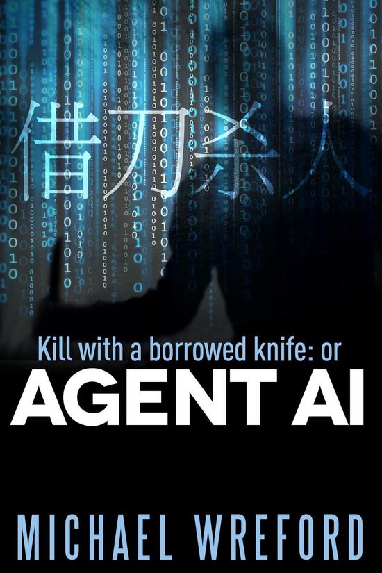Kill with a Borrowed Knife: or Agent Ai - cover