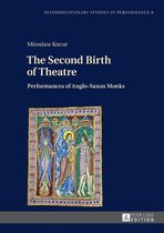 Interdisciplinary Studies in Performance 8 - The Second Birth of Theatre