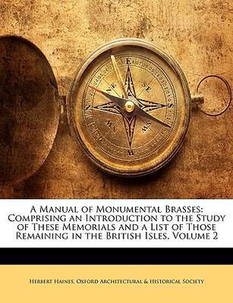 A Manual Of Monumental Brasses van Herbert H Haines
