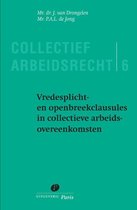 Serie Collectief Arbeidsrecht 5 -   Vredesplicht- en openbreekclausules in collectieve arbeidsovereenkomsten