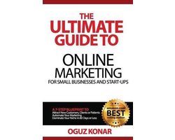 The Ultimate Guide to Online Marketing For Small Businesses and Start-Ups