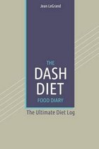 The DASH Diet Food Log Diary: The Ultimate Diet Log