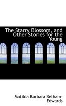 The Starry Blossom, and Other Stories for the Young