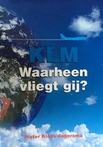 KLM Waarheen vliegt gij?