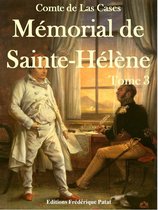 Mémorial de Sainte-Hélène Tome 3
