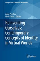 Springer Series in Immersive Environments - Reinventing Ourselves: Contemporary Concepts of Identity in Virtual Worlds