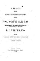 Address on the Life and Public Services of the Hon. Samuel Prentiss