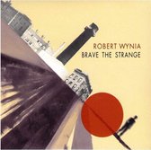 Robert Wynia - Brave The Strange (CD)