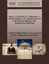 Harry J. Amell et al., Petitioners, V. United States. U.S. Supreme Court Transcript of Record with Supporting Pleadings