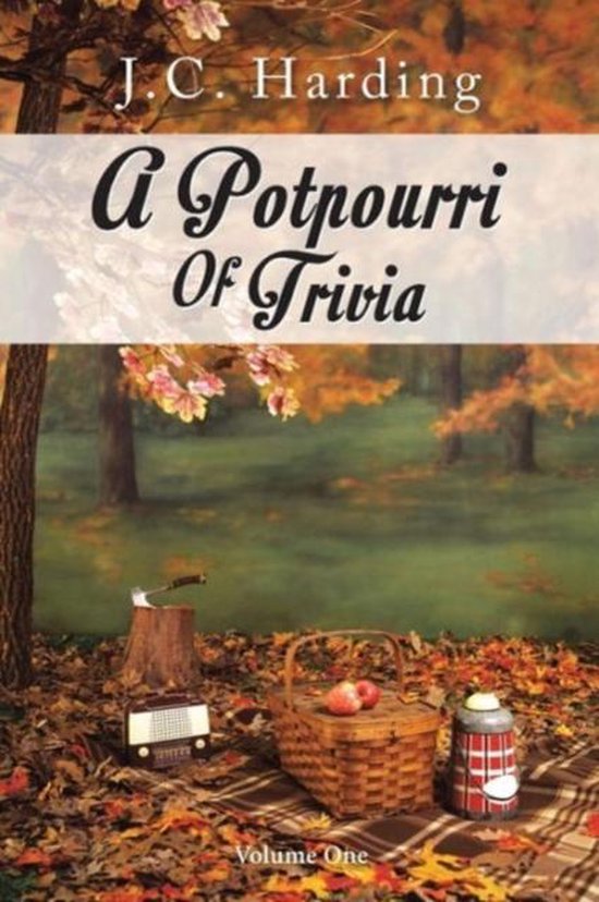 A Potpourri Of Trivia, J.C. Harding 9781491817797 Boeken bol