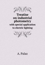 Treatise on industrial photometry with special application to electric lighting