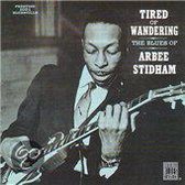 Tired Of Wandering: The Blues Of Arbee Stidham