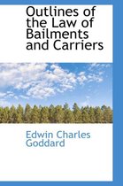 Outlines of the Law of Bailments and Carriers