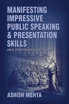 Manifesting Impressive Public Speaking and Presentation Skills