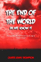 End of the World as We Know It: How and Why We Find Ourselves in the Age of Climatic Change