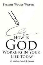How Is God Working in Your Life Today