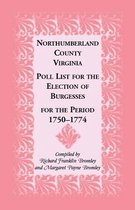Northumberland County, Virginia Poll List for the Election of Burgesses for the Period 1750-1774