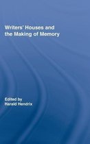 Writers' Houses And The Making Of Memory