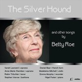 S Leonard & A-M Sheridan & R Trtschler & S Varcoe & Foster - The Silver Hound And Other Songs By Betty Roe (CD)