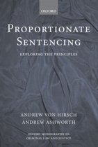 Oxford Monographs on Criminal Law and Justice- Proportionate Sentencing