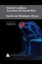 Medical Conditions Associated with Suicide Risk 14 - Medical Conditions Associated with Suicide Risk: Suicide and Huntington Disease