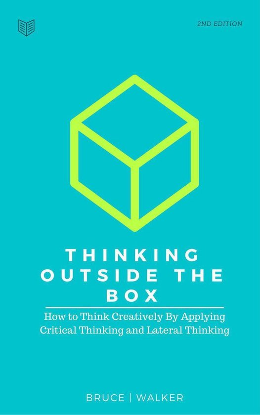Thinking Outside The Box: How to Think Creatively By Applyin ... - cover