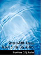 Seventy-Fifth Annual Report of the City Auditor