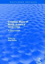 Routledge Revivals- Colonial Wars of North America, 1512-1763 (REV) RPD