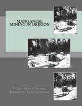 Manganese Mining in Oregon
