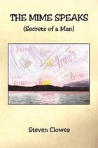 The Mime Speaks (Secrets of a Man)