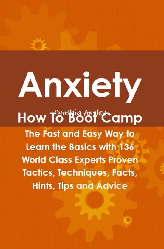 Anxiety How To Boot Camp: The Fast and Easy Way to Learn the ... - cover