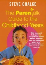 The Parentalk Guide to the Childhood Years