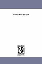 Woman Man'S Equal.