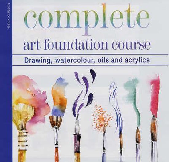 Complete Art Foundation Course, Curtis Tappenden 9781844034871