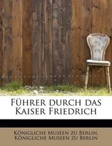 F Hrer Durch Das Kaiser Friedrich